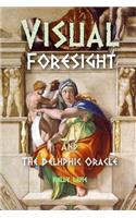 Visual Foresight and the Delphic Oracle