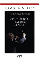 The Creative Director: Conductor, Teacher, Leader