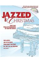 Jazzed on Christmas: Light Jazz Piano Arrangements of Favorite Carols [With CD]