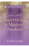 A Concise Guide to Supervising a Ministry Student