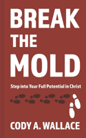 Break the Mold