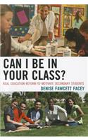 Can I Be in Your Class?: Real Education Reform to Motivate Secondary Students