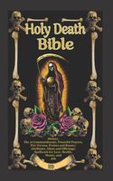 Holy Death Bible with Altars, Rituals and Prayers