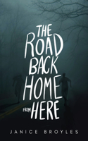 Road Back Home from Here
