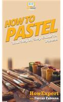 How To Pastel