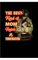 The Best Kind Of Mom Raises a Firefighter