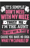 It's a simple don't mess with my niece trust me i'm the aunt you don't what: A beautiful lady Journal gift for your Aunt/Auntie/Favorite Aunt as Mothers day gift journal, valentine gift journal, thanks giving gift journal, Au