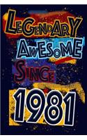 Legendary Awesome Since 1981 Notebook Birthday Gift: Lined Notebook / Journal Gift, 120 Pages, 6x9, Soft Cover, Matte Finish