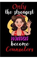Only Strongest Women Become Counselors