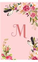 Monogram Initial Letter M Notebook for Women and Girls: Pink Floral Notebook