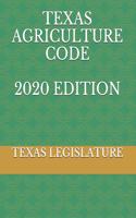 Texas Agriculture Code 2020 Edition