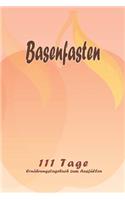 Basenfasten - 111 Tage Ernährungstagebuch zum Ausfüllen: Abnehmtagebuch zum Ausfüllen - Für alle Ernährungsformen - Motivationssprüche - Habit-Tracker für Schlaf und Wasser - Tagebuch