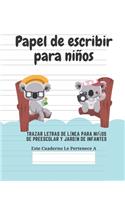 Papel de escribir para niños: 100 Páginas de Práctica de Escritura Para Niños de 3 a 6 Años