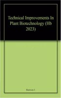 Technical Improvements In Plant Biotechnology (Hb 2023)