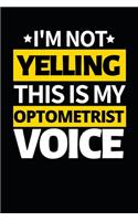 I'm Not Yelling This Is My Optometrist Voice