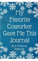 My Favorite Coworker Gave Me This Journal He Is Freaking Awesome