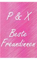 P & X. Beste Freundinnen