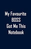 My Favourite BOSS Got Me This Notebook: Funny lined notebook 6x9 For Coworker, Employees Journal For writing And Note