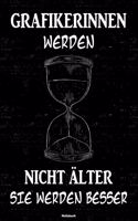 Grafikerinnen werden nicht älter sie werden besser Notizbuch