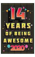 14 Years Of Being Awesome 2020 Notebook Gift: Birthday Journal/6/9, Soft Cover, Matte Finish/Notebook Birthday Gifts/120 pages.