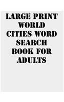 Large print World Cities Word Search Book For Adults