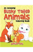 Amazing Bushy Tailed Animals Coloring Book