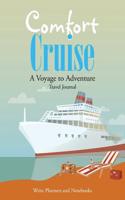 Comfort Cruise, a Voyage to Adventure. Travel Journal