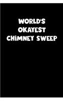 World's Okayest Chimney Sweep Notebook - Chimney Sweep Diary - Chimney Sweep Journal - Funny Gift for Chimney Sweep