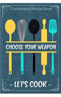 Choose Your Weapon Let's Cook