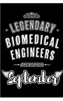 Legendary Biomedical Engineers are born in September: Blank Lined Biomedical Engineering Journal Notebooks Diary as Appreciation, Birthday, Welcome, Farewell, Thank You, Christmas, Graduation gifts. for