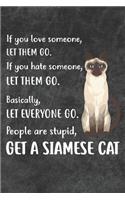 Get A Siamese Cat Notebook Journal