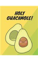 Holy Guacamole Notebook: Gift for avocado and guacamole lovers and women and men - lined notebook/journal