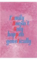 Family Doesn't Only Happen Genetically
