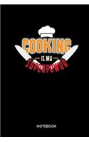 Cooking Is My Superpower Notebook: Notizbuch für Köche