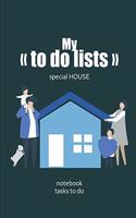 My "To do lists" - special House: To do list - Notebook to be completed - 7 x 10 inches - 102 high quality pages - Paperback - Lined - Notebook - Manuscript - To do list house - list