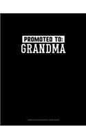 Promoted To Grandma: Composition Notebook: Wide Ruled