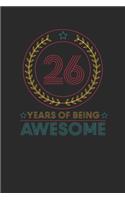 26 Years Of Being Awesome: Dotted Bullet Notebook - Awesome Birthday Gift Idea
