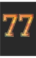 Blank Lined Journal, Notebook, Diary, Planner - 77 Lucky Number Sports Team No. 77 Age Year 1977 - 77th Birthday Gift For 77 Years Old Men and Women