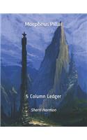 Morpheus Pillar: 5 Column Ledger(7 Archaic Stones)