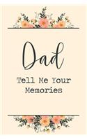 Dad Tell Me Your Memories