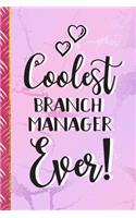 Coolest Branch Manager Ever!: Branch Manager Gifts for Women: Pretty Pink Marble Style Journal & Notebook To Write In