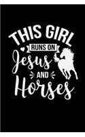 This Girl Runs on Jesus and Horses: A Journal, Notepad, or Diary to write down your thoughts. - 120 Page - 6x9 - College Ruled Journal - Writing Book, Personal Writing Space, Doodle, N