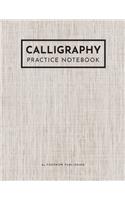 Calligraphy Practice Notebook: Perfect Calligraphy Blank Workbook Practice Paper for Lettering Artist and Beginners