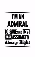 I'm An Admiral To Save Time, Let's Assume That I'm Always Right