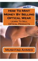 How To Mint Money By Selling Optical Wear