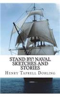 Stand By! Naval Sketches and Stories