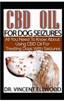 CBD Oil for Dog Seizures: All You Need to Know about Using CBD Oil for Treating Dogs with Seizures