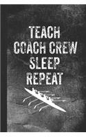 Teach Coach Crew Sleep Repeat