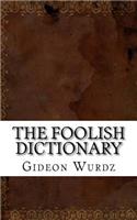 The Foolish Dictionary