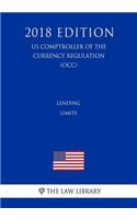 Lending Limits (US Comptroller of the Currency Regulation) (OCC) (2018 Edition)